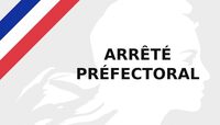 Arrêtés Préfectoraux temporaires - Fêtes de fin d'année
